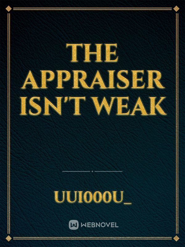 the appraiser isn't weak