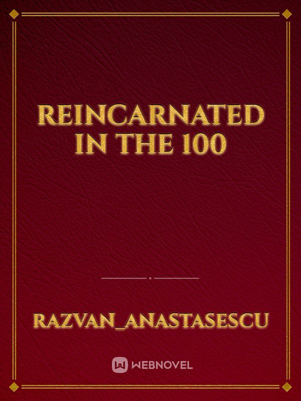 Reincarnated in The 100