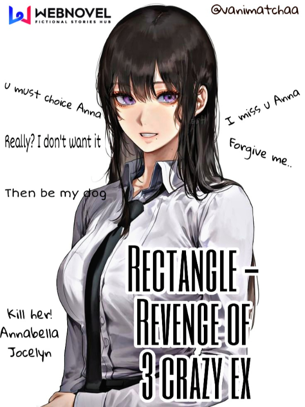 Rectangle -Revenge of 3 crazy ex