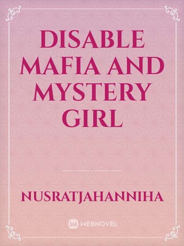 Disable Mafia and Mystery girl