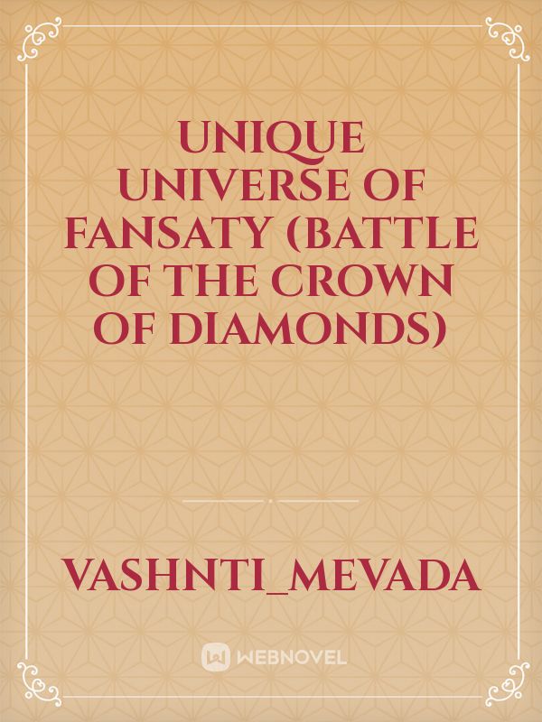 Unique universe of fansaty
(Battle of the Crown of Diamonds)