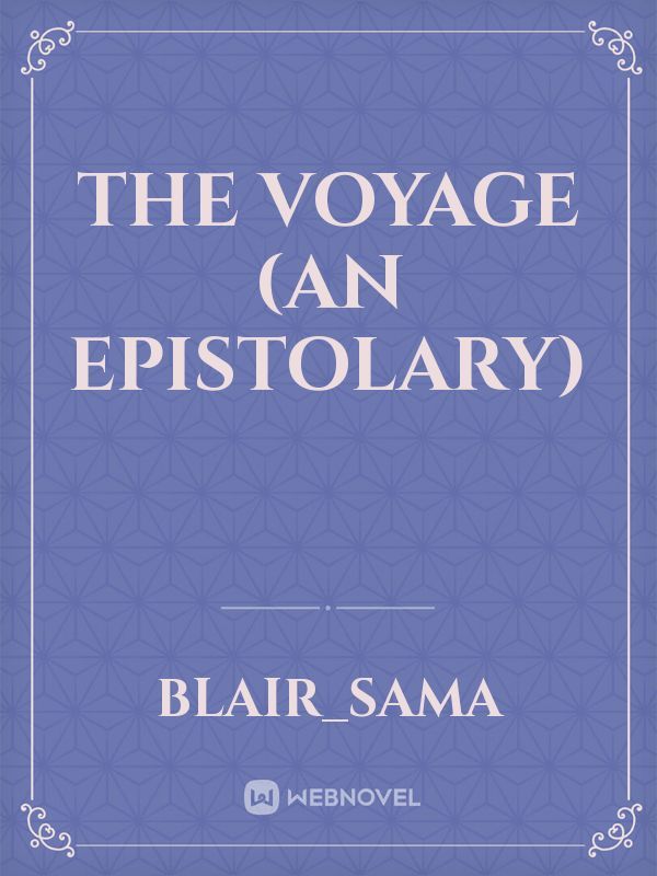 The Voyage (An Epistolary)