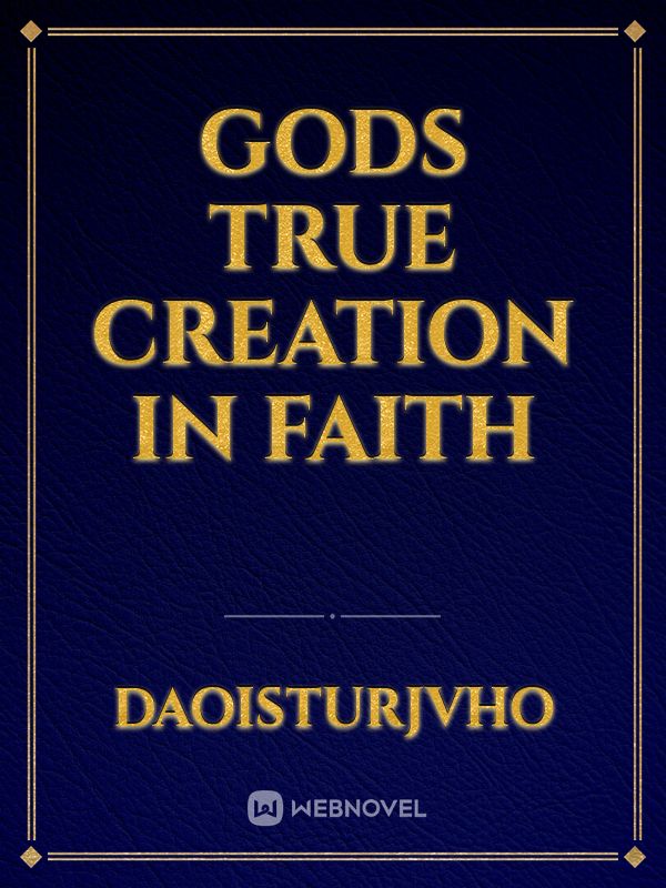 Gods true creation in faith Book