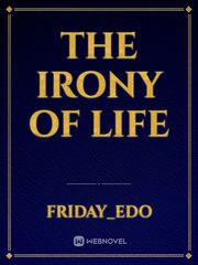 THE IRONY OF LIFE Book
