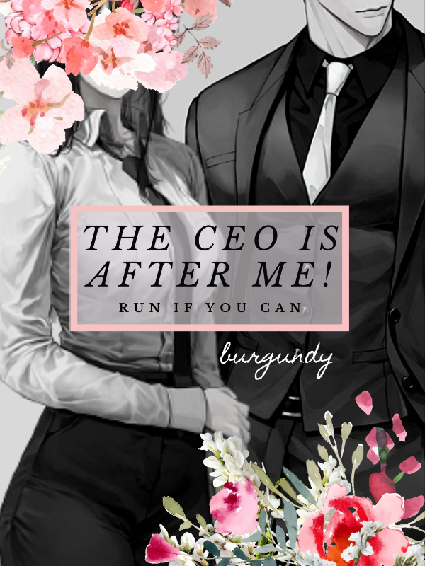 The CEO is after me!