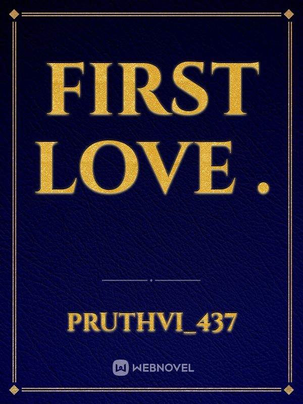 FIRST LOVE                    .