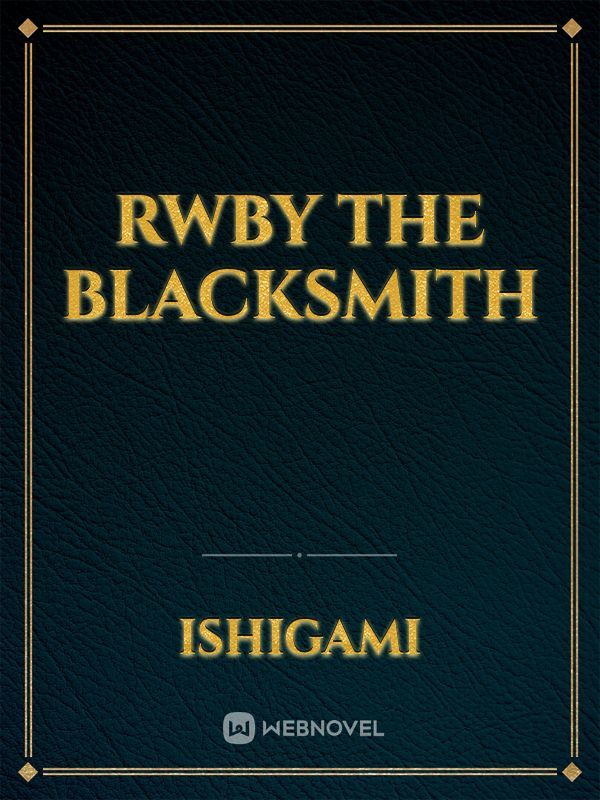 RWBY
The blacksmith