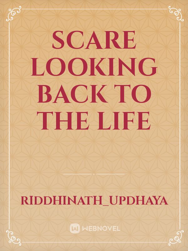 Scare looking back to the life Book