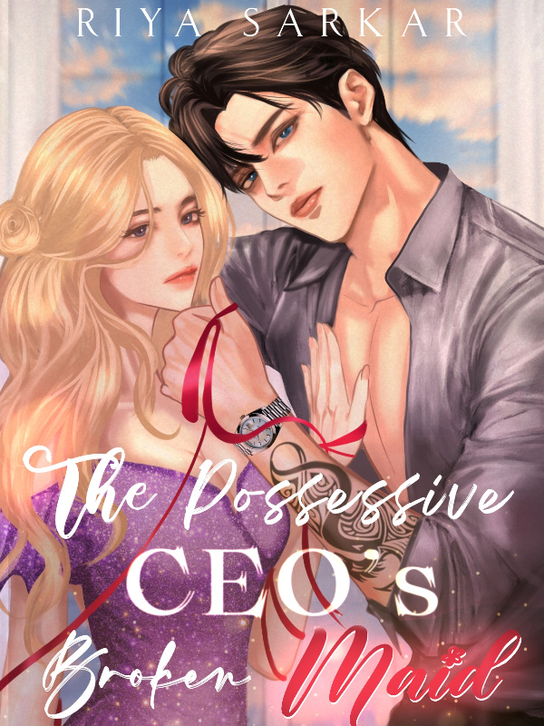 The Possessive CEO's Broken Maid