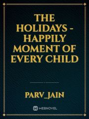 The holidays - happily moment of every child Book