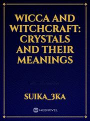 Wicca And Witchcraft: Crystals And Their Meanings Book