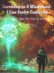 Surviving In A Wasteland: I Can Evolve Endlessly Book