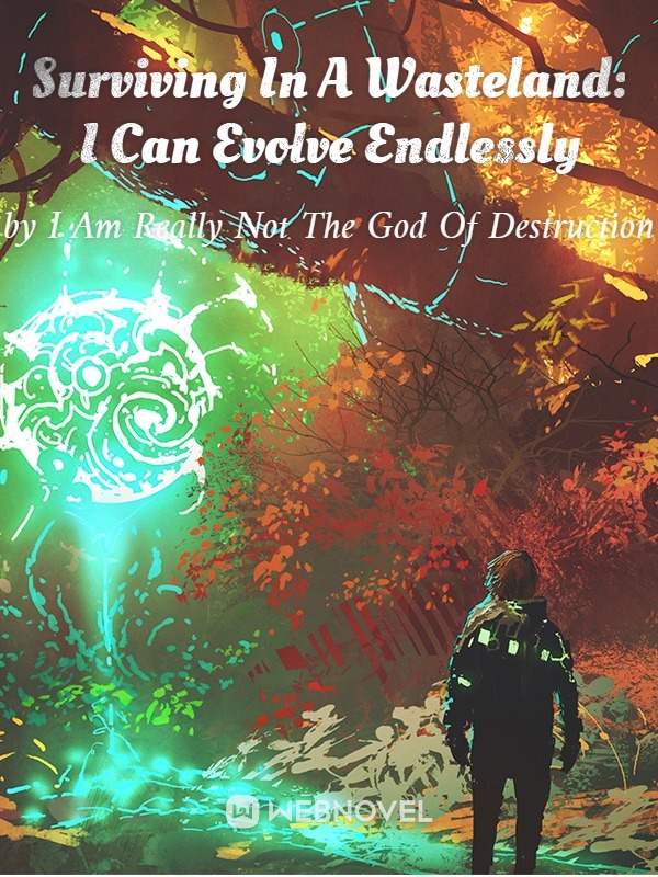 Surviving In A Wasteland: I Can Evolve Endlessly Book