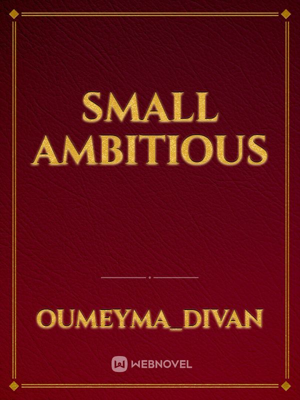 Small Ambitious