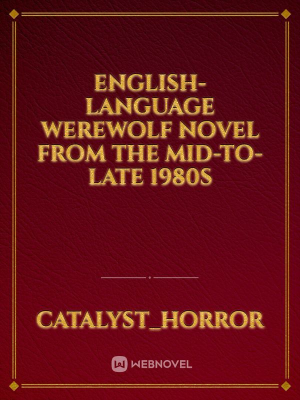 English-language werewolf novel from the mid-to-late 1980s