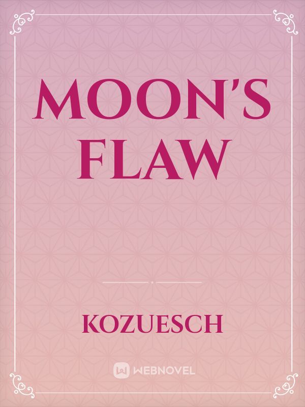 moon's flaw