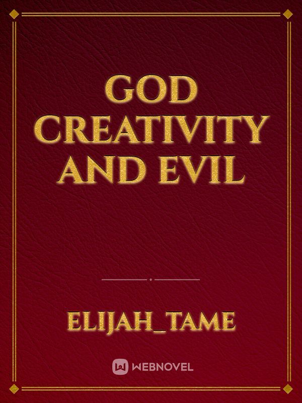 God creativity and evil