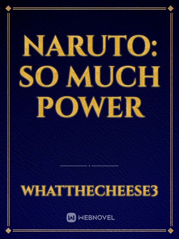 Naruto: So much power