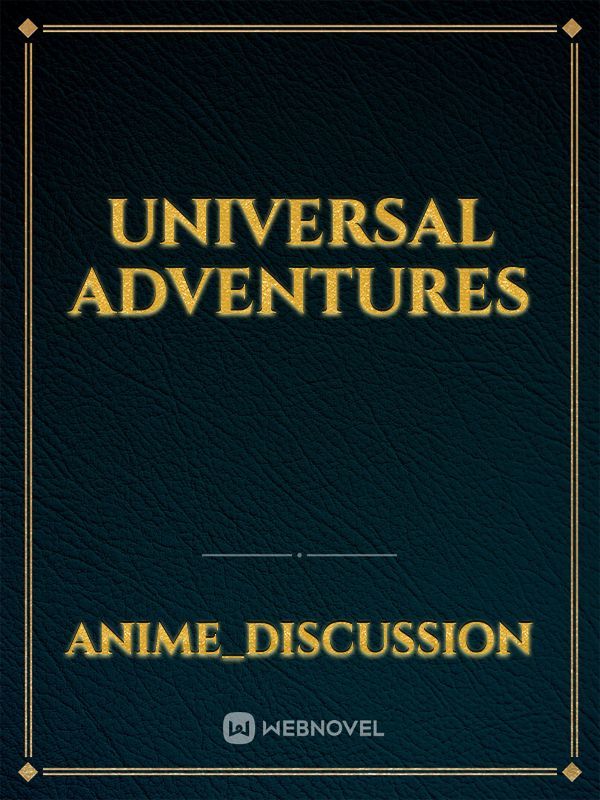 Universal adventures