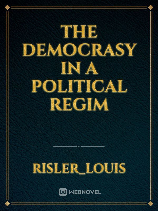 The democrasy in a Political regim