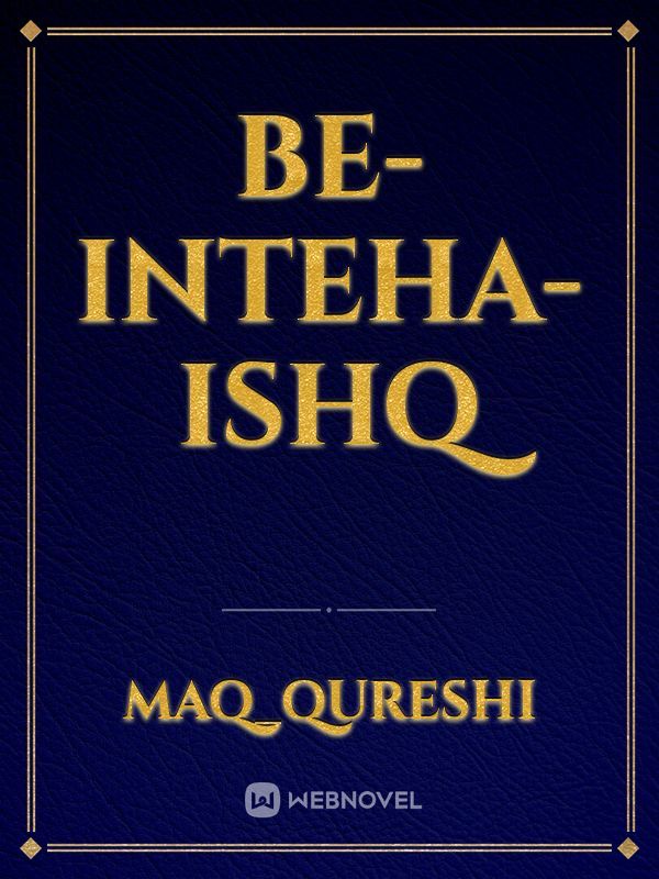 BE-INTEHA-ISHQ