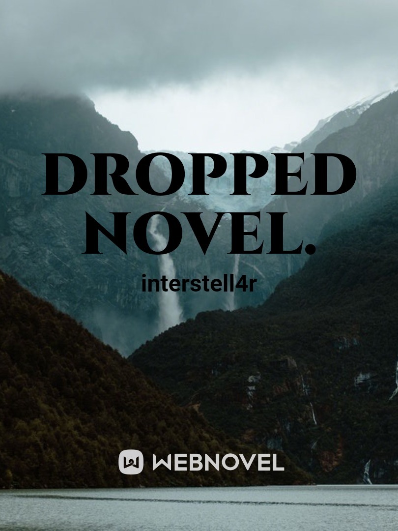Dropped Novel.