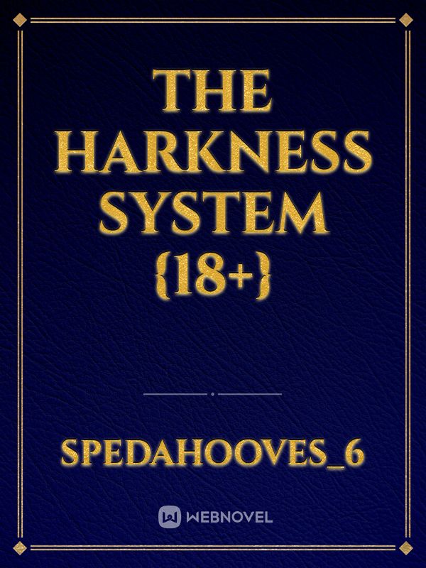 The Harkness System {18+}