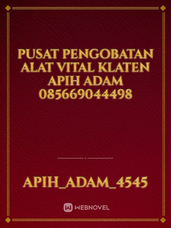 Pusat Pengobatan Alat Vital Klaten Apih Adam 085669044498