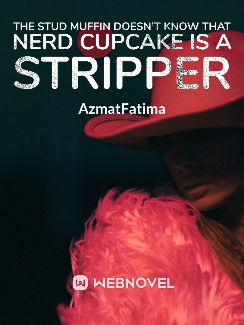 The Stud Muffin doesn't know that nerd cupcake is a stripper