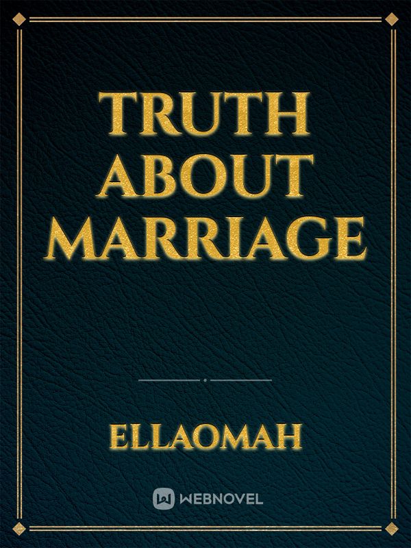 Truth About Marriage Novel Read Free Webnovel