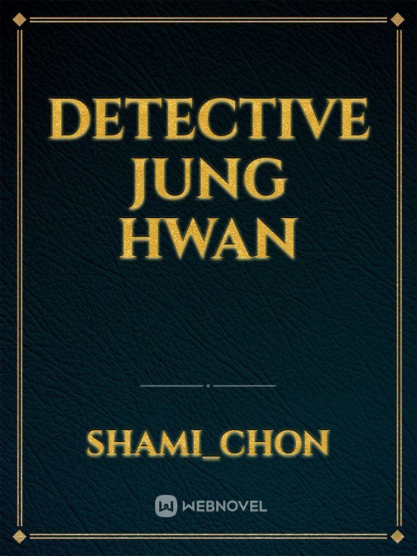 DETECTIVE JUNG HWAN
