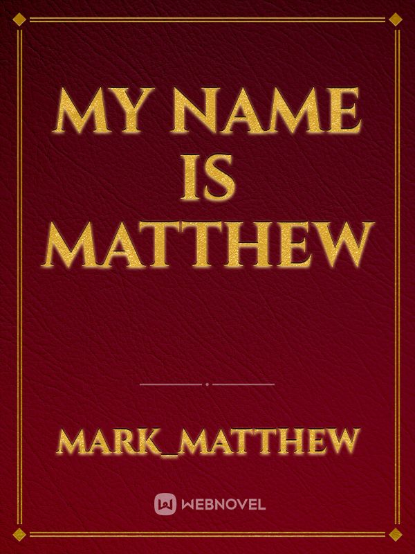 My name is Matthew