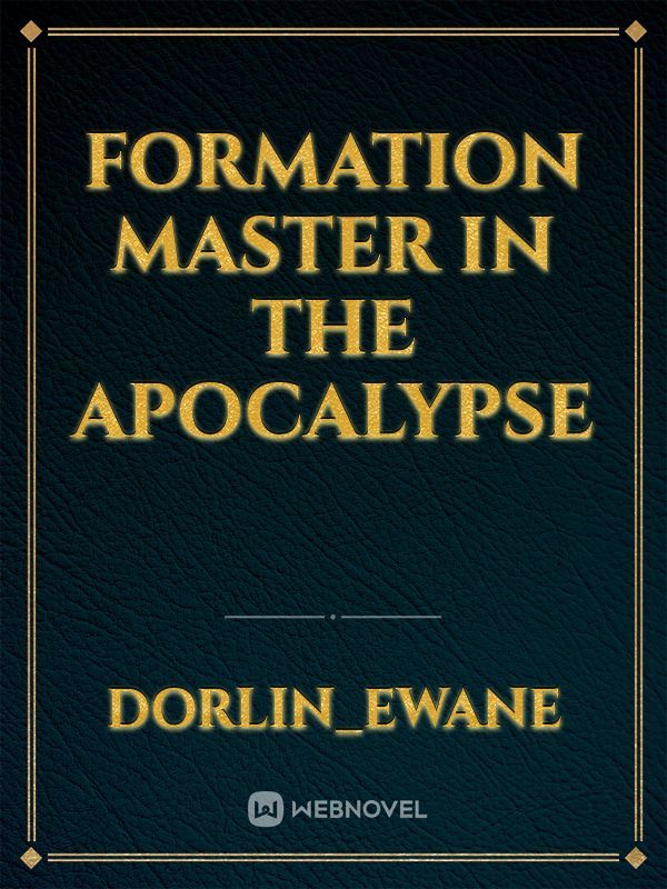 Formation master in the apocalypse