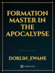 Formation master in the apocalypse Book