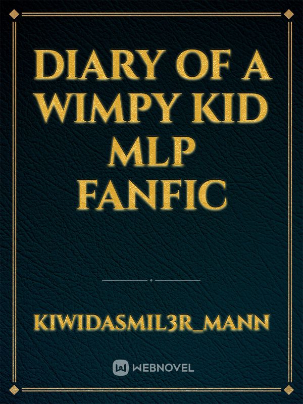 Diary of a wimpy kid mlp fanfic Book
