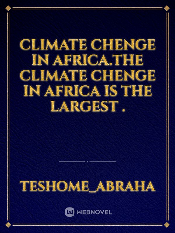Climate chenge in africa.the climate chenge in africa is the largest . Book