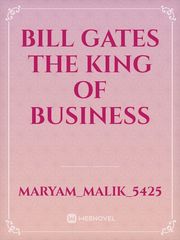 Bill Gates The King Of Business Book