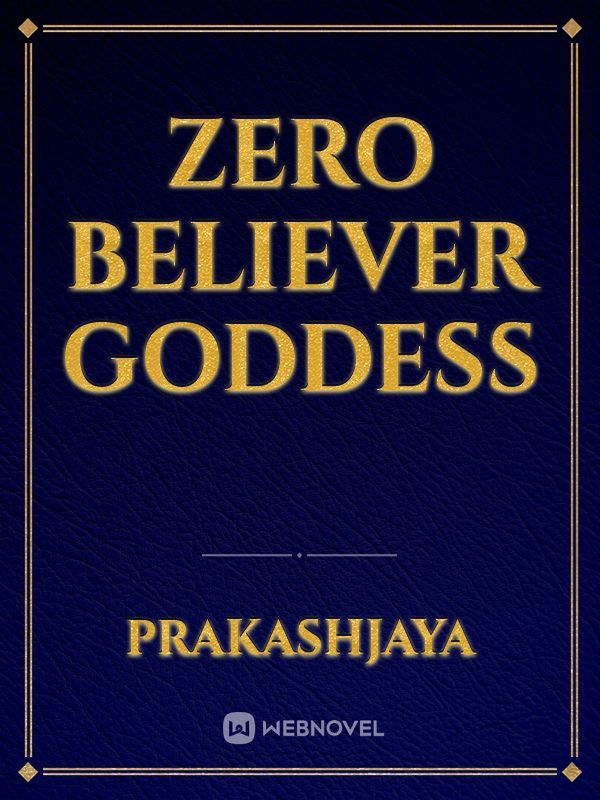 zero believer goddess