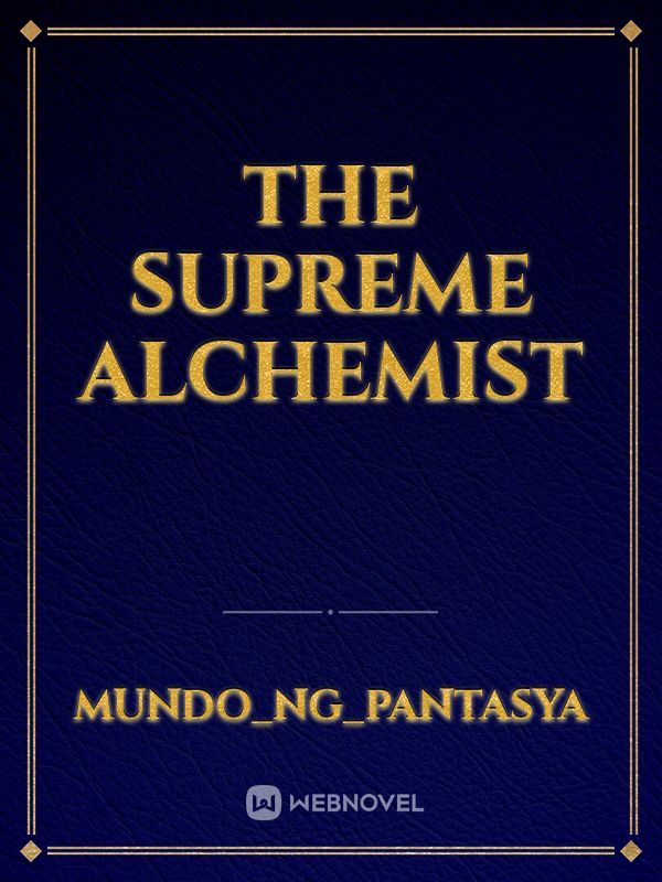 THE SUPREME ALCHEMIST