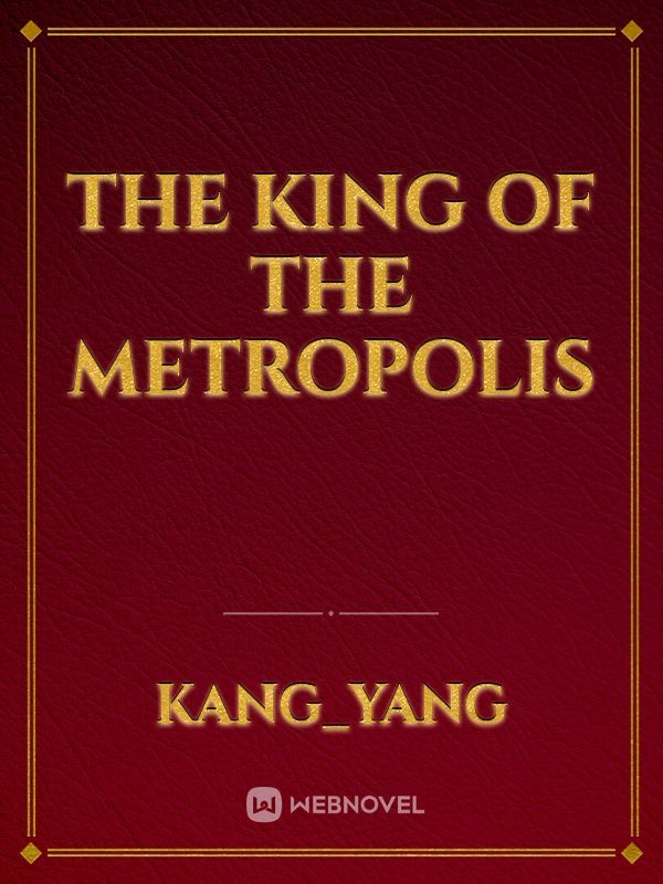 The King of the metropolis