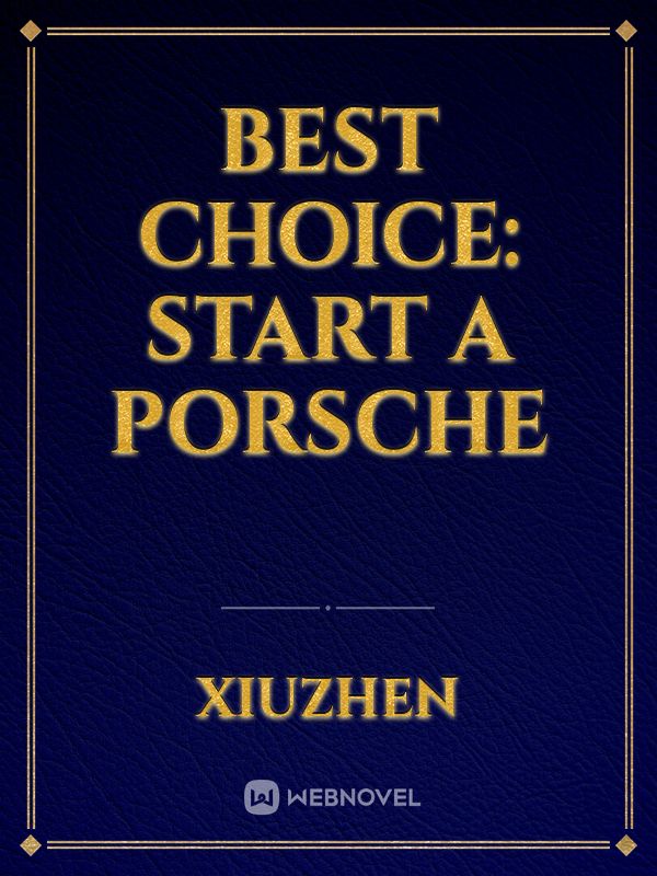 Best choice: start a Porsche