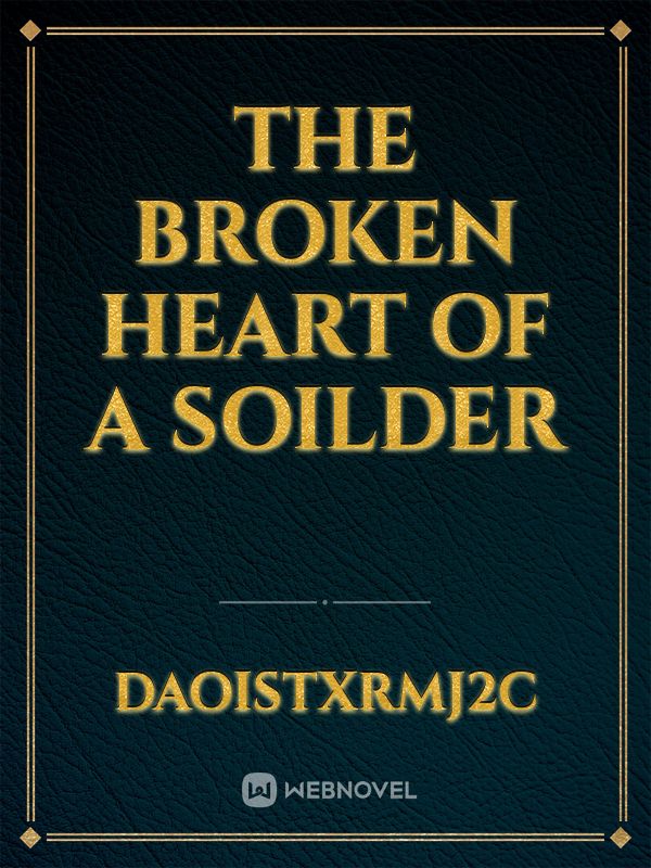 The Broken heart Of A Soilder Book