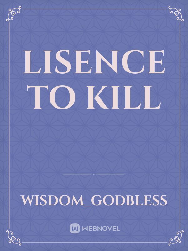 LISENCE TO KILL