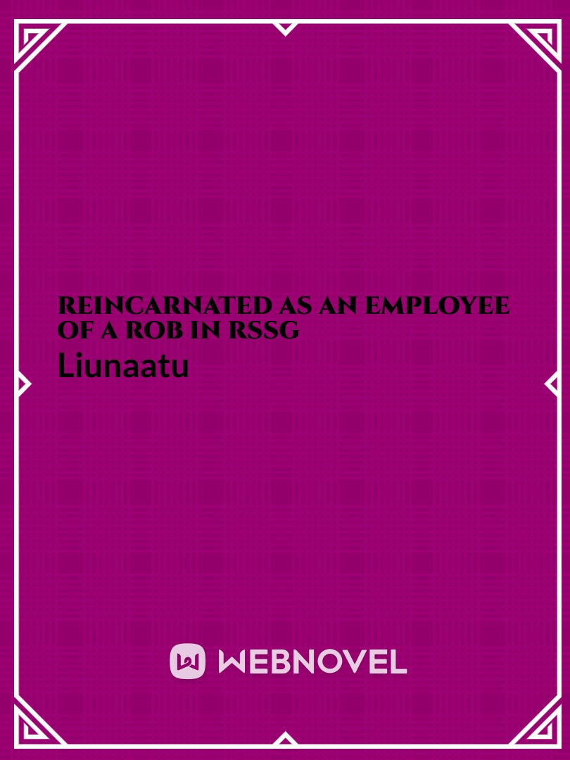 Reincarnated as an employee of a ROB in RSSG Book