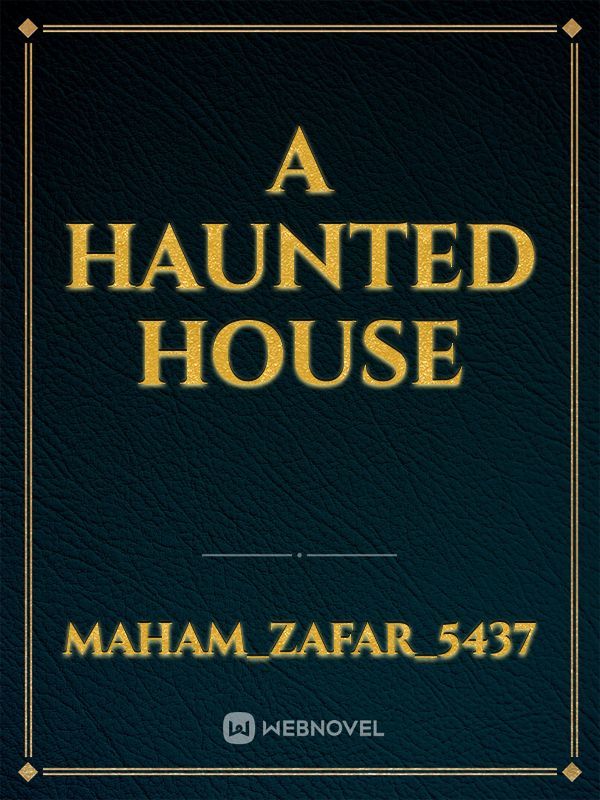A Haunted house
