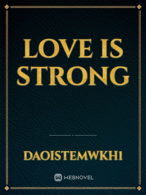 Love is strong