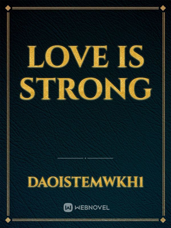 Love is strong