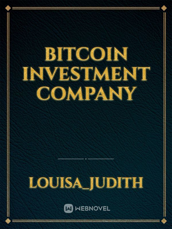 Bitcoin investment company