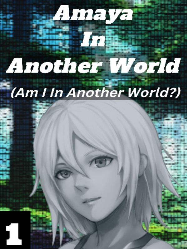 Amaya In Another World (Am I In Another World?)