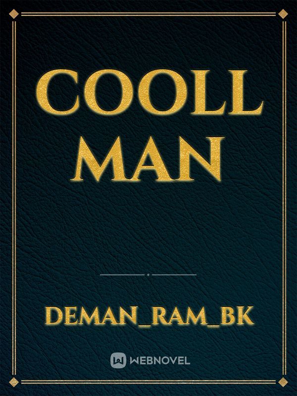 Cooll man